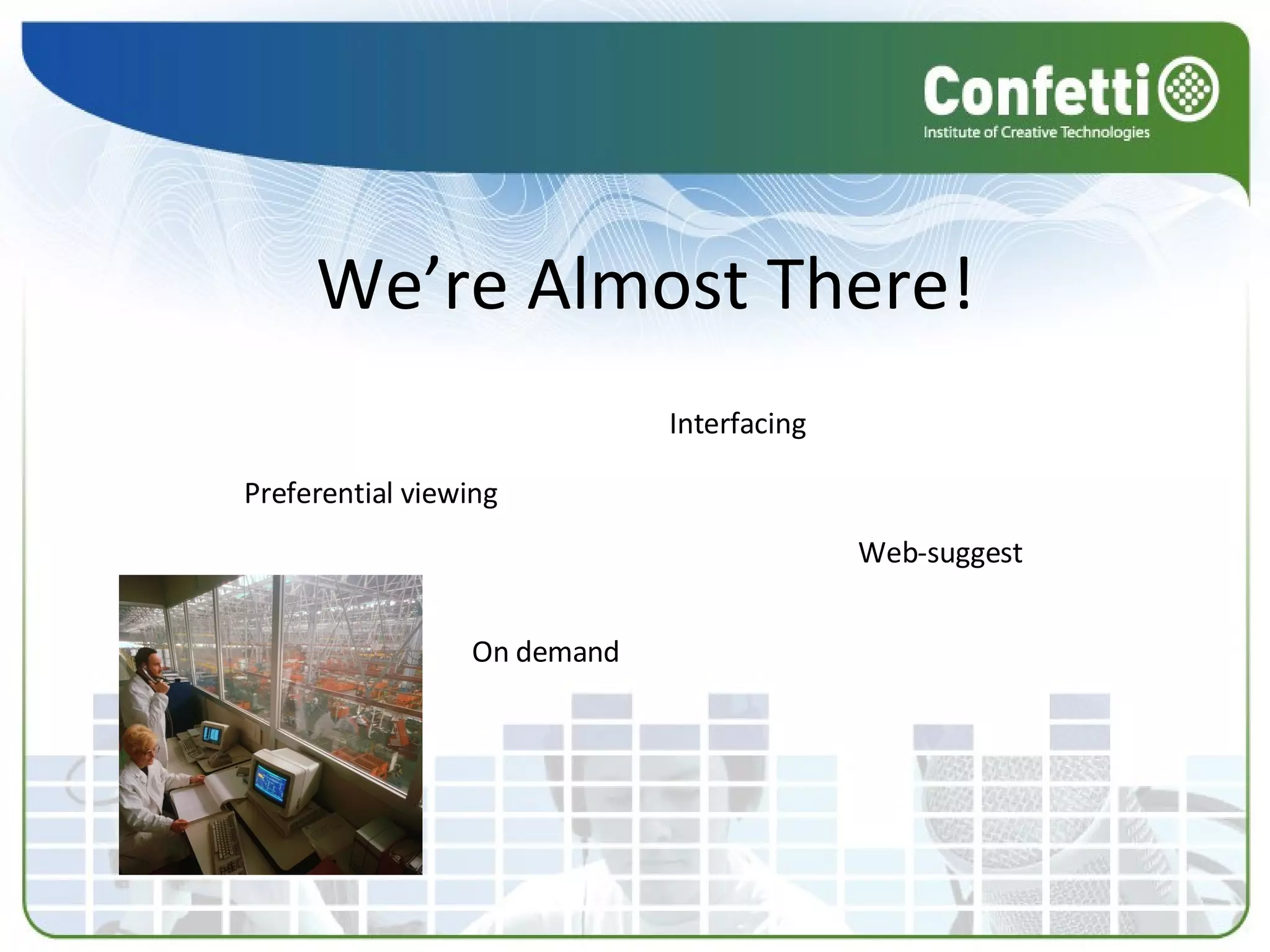 We’re Almost There! Preferential viewing Web-suggest On demand Interfacing 