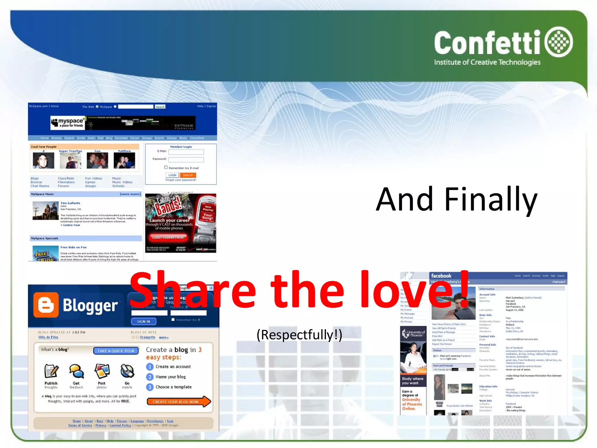 And Finally Share the love! (Respectfully!) 