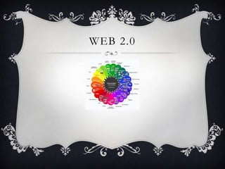 WEB 2.0
 