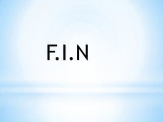 F.I.N
 