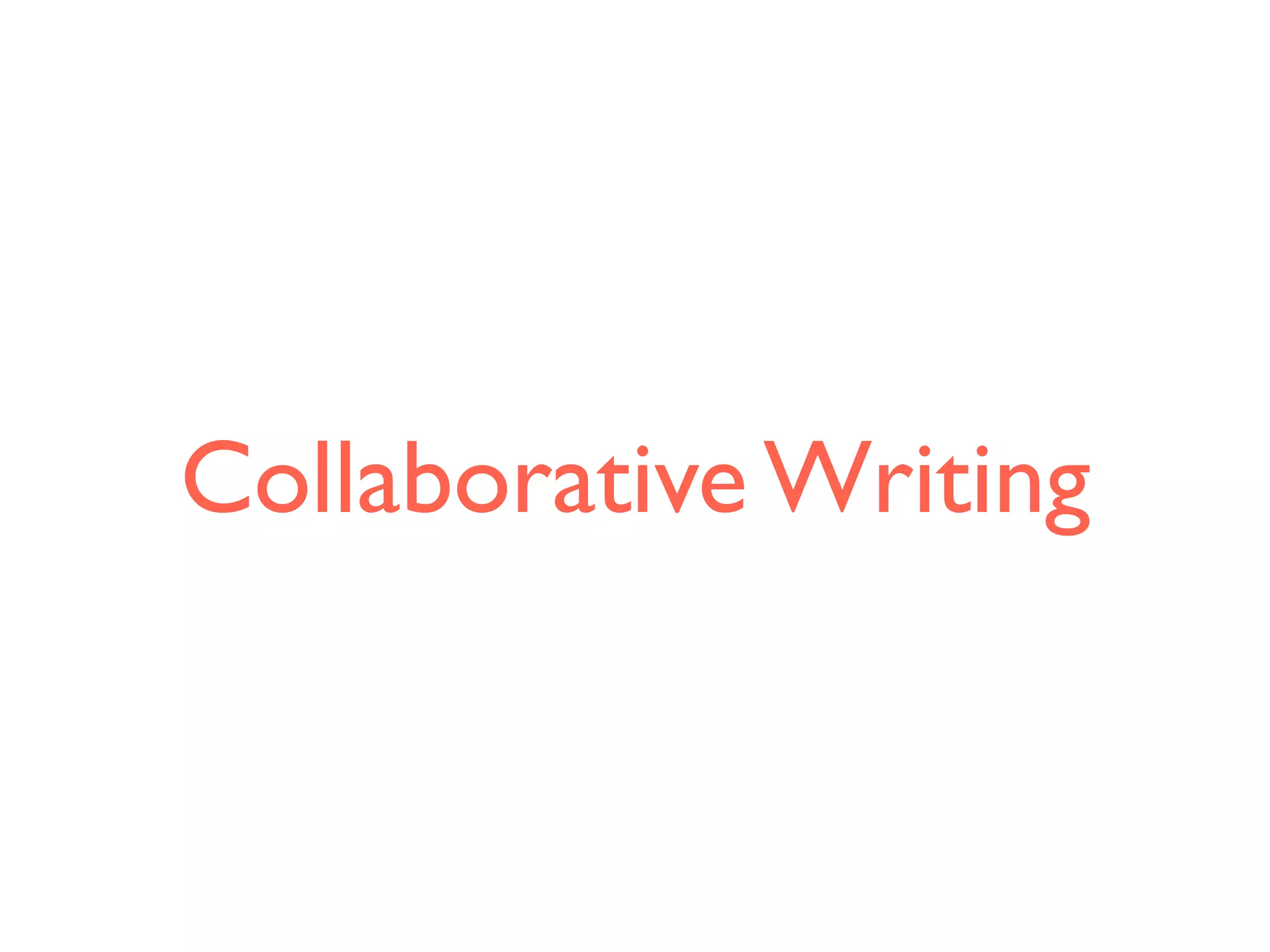 Collaborative Writing
 