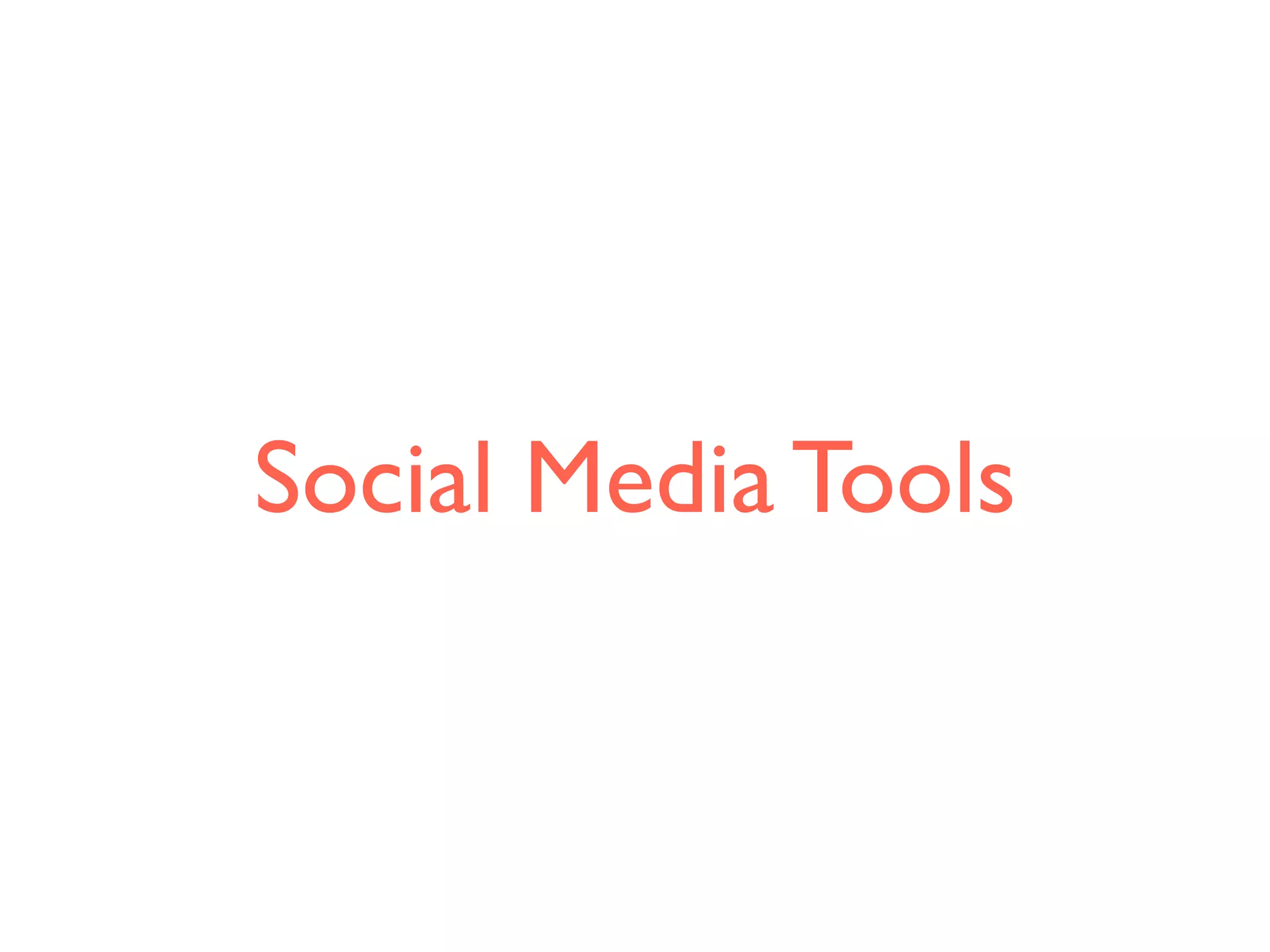 Social Media Tools
 