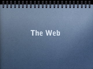The Web

 