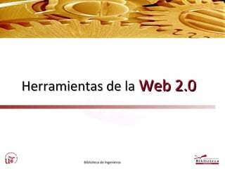 Herramientas de la Web 2.0

Biblioteca de Ingenieros

 