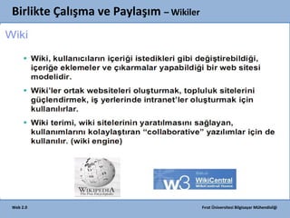Birlikte Çalışma ve Paylaşım – Wikiler

Web 2.0

Fırat Üniversitesi Bilgisayar Mühendisliği

 