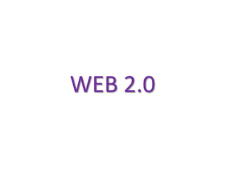 WEB 2.0
 