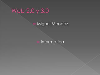  Miguel Mendez
 Informatica
 