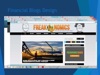 Financial Blogs: Business Insider
 http://www.businessinsider.com/
 Business insider provide an extended field in econom...