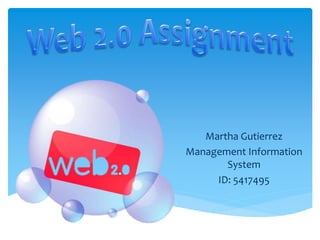 Martha Gutierrez
Management Information
System
ID: 5417495
 
