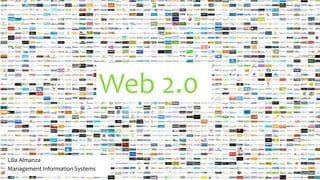 Web 2.0
Lilia Almanza
Management Information Systems
 