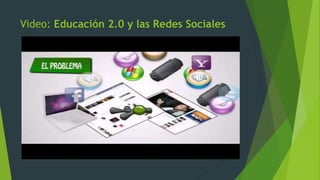 Video: Educación 2.0 y las Redes Sociales
 