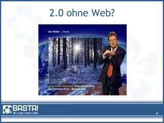 2.0 ohne Web?
4
 
