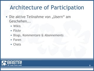 Architecture of Participation
• Die aktive Teilnahme von „Usern“ am
Geschehen...
• Wikis
• Flickr
• Blogs, Kommentare & Abonnements
• Foren
• Chats
8
 