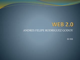 ANDRES FELIPE RODRIGUEZ GODOY
11-02
 