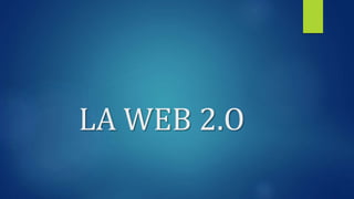 LA WEB 2.O
 