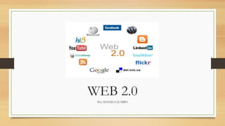 WEB 2.0
Por: DANILO JUMBO
 