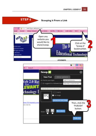 CHAPTER	1:	SCOOP.IT	 13	
	
	
REFERENCES
http://www.iblogzone.com/2011/11/scoop-it-content-curation-tool.html
http://www.mo...
