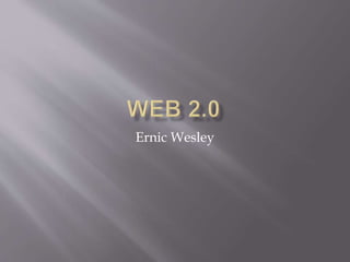 Ernic Wesley
 