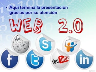 • Aquí termina la presentación
gracias por su atención
 