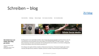 Schreiben – blog
@kmittlboeck zli_phwien
ZLI blog
 