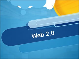 Web 2.0
 