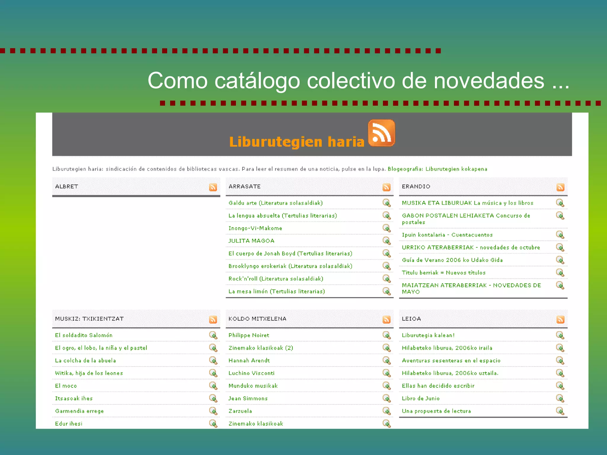 Como catálogo colectivo de novedades ...
 