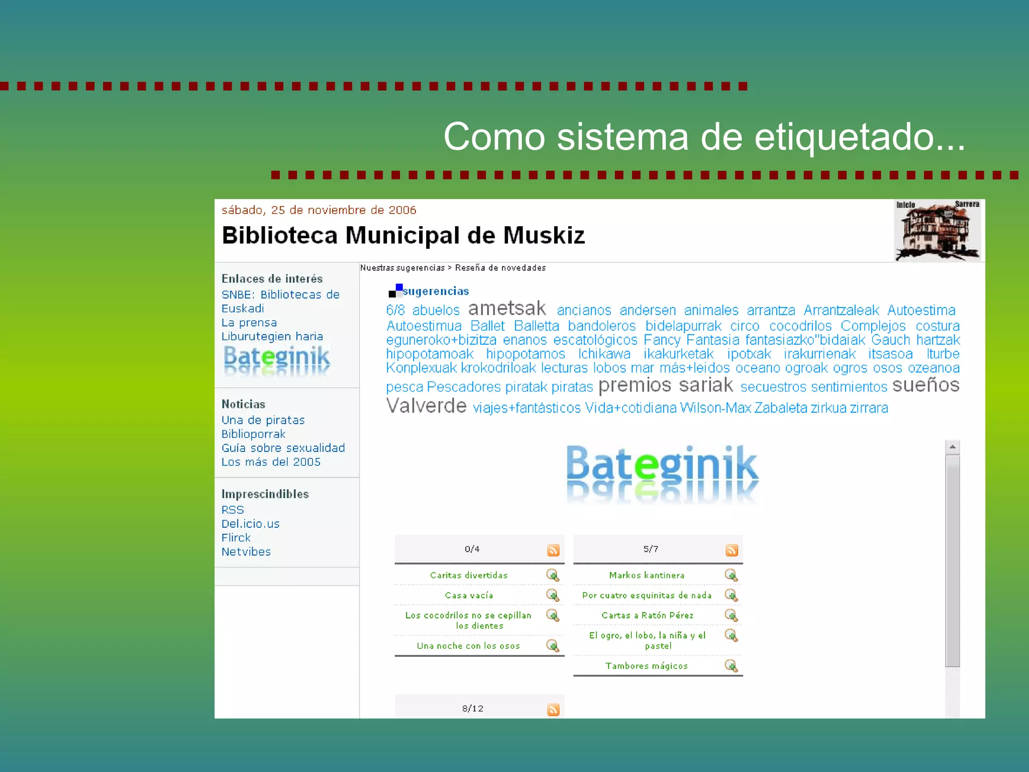 Como sistema de etiquetado...
 