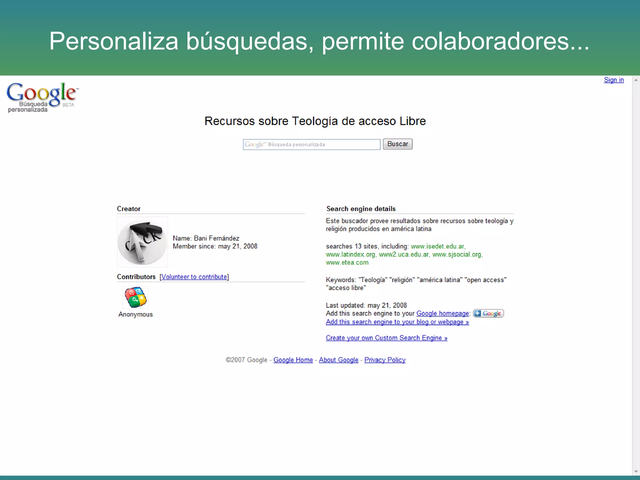 Personaliza búsquedas, permite colaboradores...
 