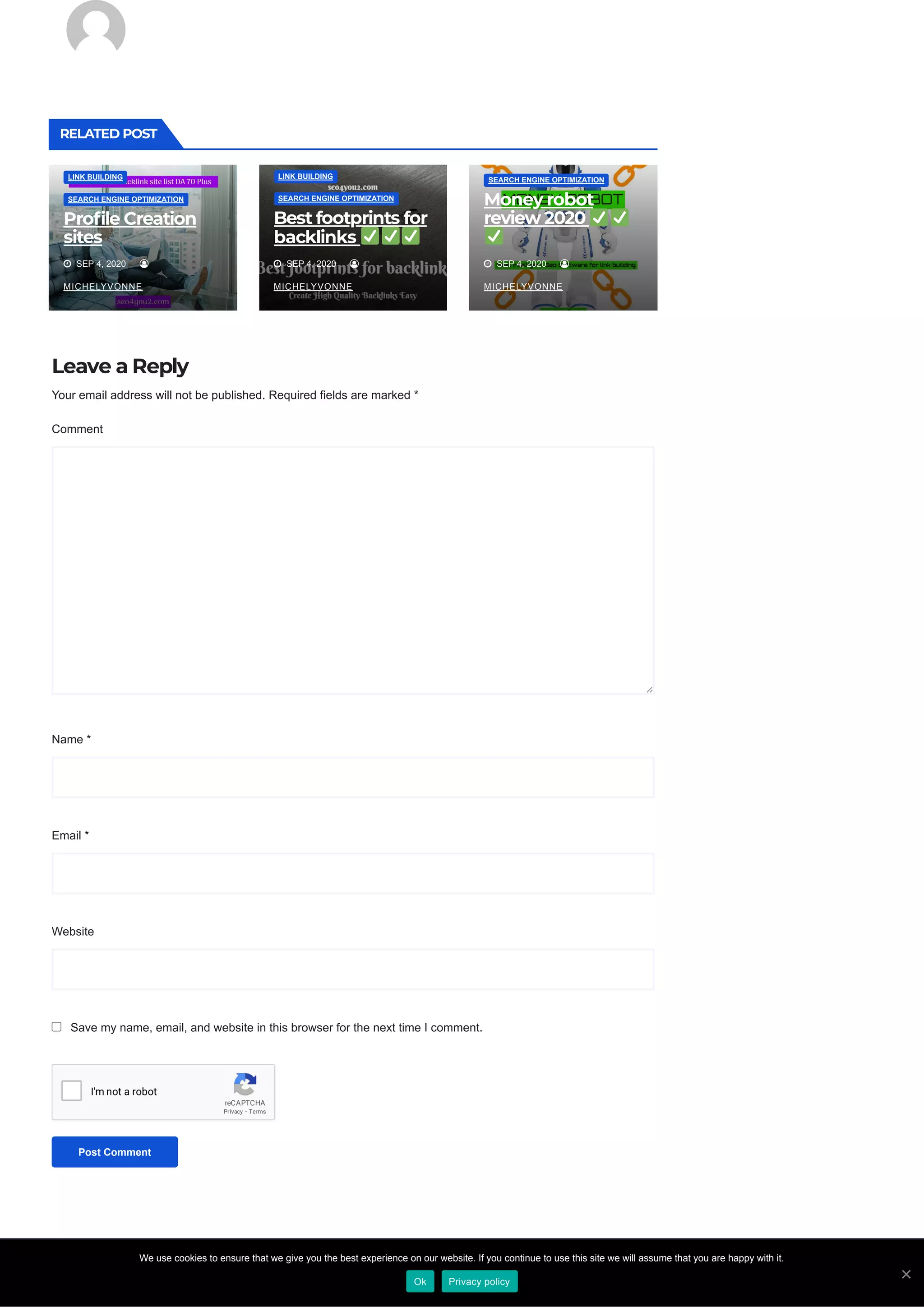 Leave a Reply
Your email address will not be published. Required fields are marked *
Comment
Name *
Email *
Website
Save my name, email, and website in this browser for the next time I comment.
Post Comment
I'm not a robot
reCAPTCHA
Privacy - Terms
RELATED POST
LINK BUILDING
SEARCH ENGINE OPTIMIZATION
Profile Creation
sites
 SEP 4, 2020 
MICHELYVONNE
LINK BUILDING
SEARCH ENGINE OPTIMIZATION
Best footprints for
backlinks
 SEP 4, 2020 
MICHELYVONNE
SEARCH ENGINE OPTIMIZATION
Money robot
review 2020
 SEP 4, 2020 
MICHELYVONNE
RECENT POSTS PAGES
We use cookies to ensure that we give you the best experience on our website. If you continue to use this site we will assume that you are happy with it.
Ok Privacy policy
 