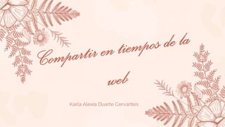 Karla Alexia Duarte Cervantes
 