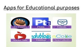 Apps for Educational purposes
 