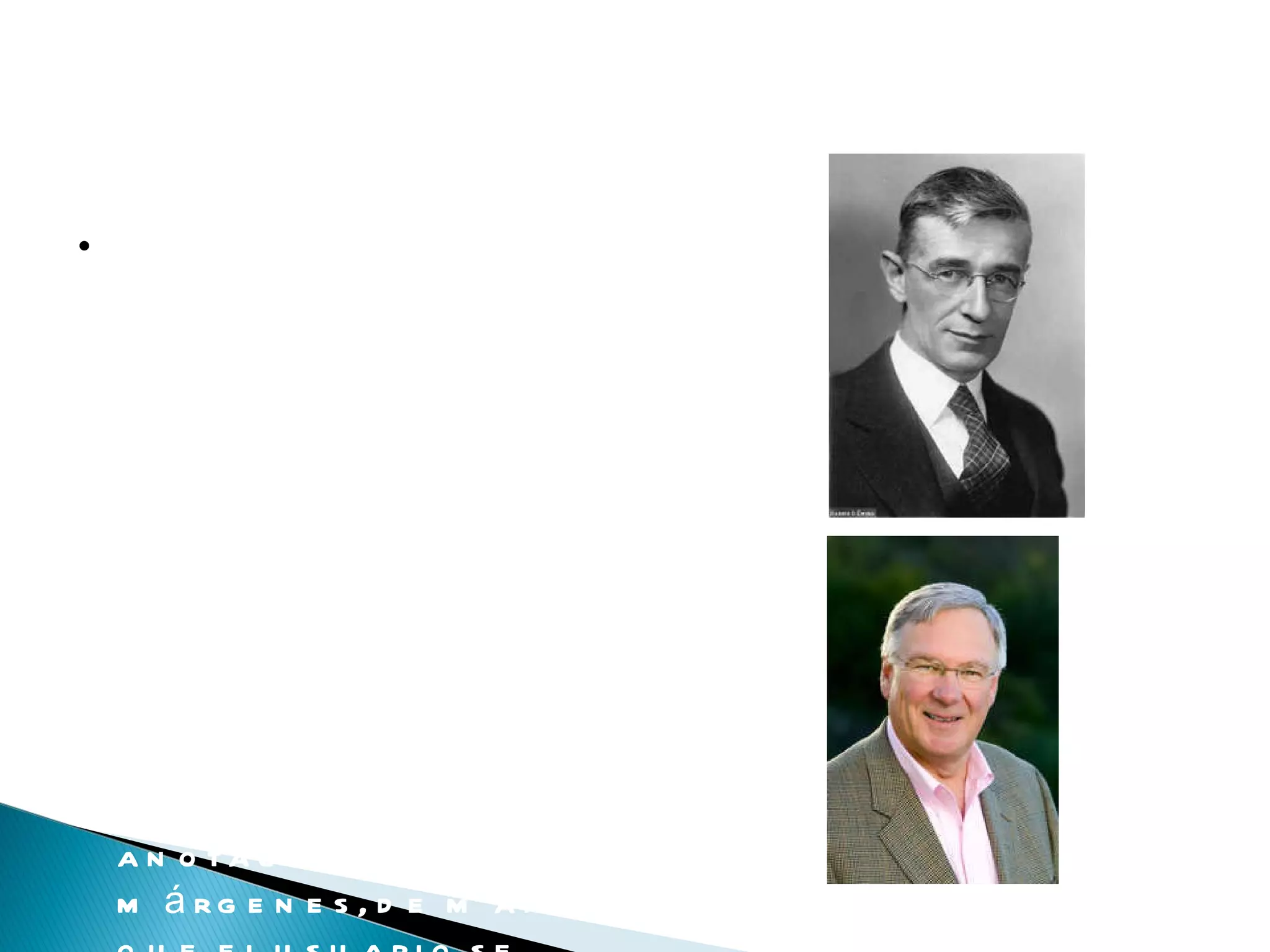 Vannevar Bush fue el primero en describir el  memex  (memory index) un dispositivo, ideado por el autor pero nunca materializado por nadie, en el que se almacenarían todo tipo de documentos. El aparato incluiría también una opción para que el usuario pudiera tomar anotaciones en los márgenes, de manera que el usuario se convierte, a su vez, en autor (1945). En los años 50 Ted Nelson realiza la primera referencia a un sistema de hipertexto, donde la información es enlazada de forma libre. Antecedentes Teóricos 