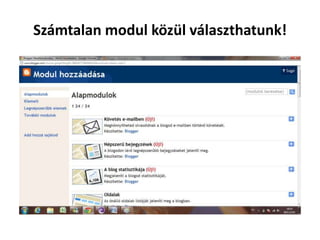 Számtalan modul közül választhatunk!
 