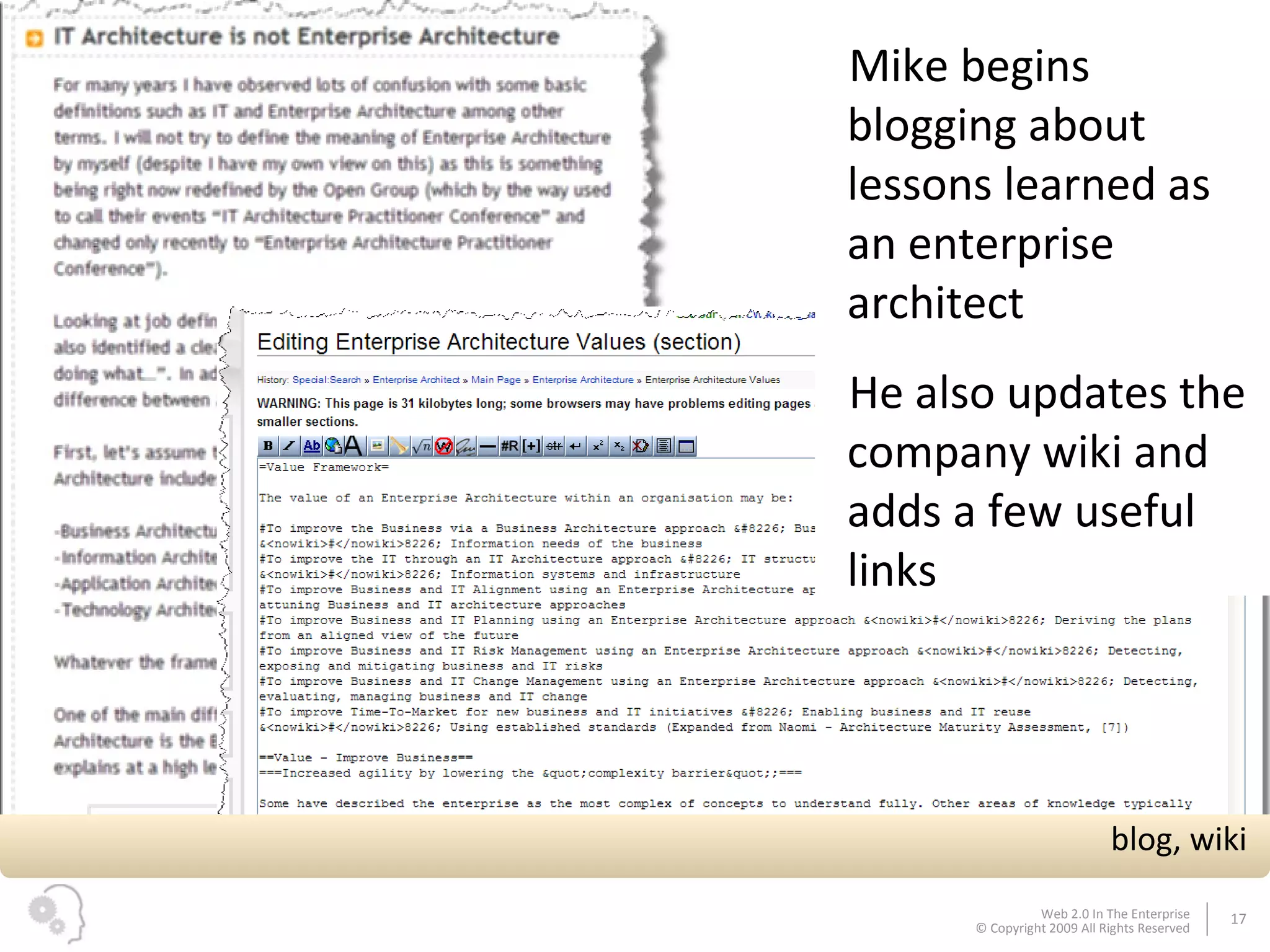 Mike begins blogging about lessons learned as an enterprise architect  He also updates the company wiki and adds a few useful links blog, wiki 
