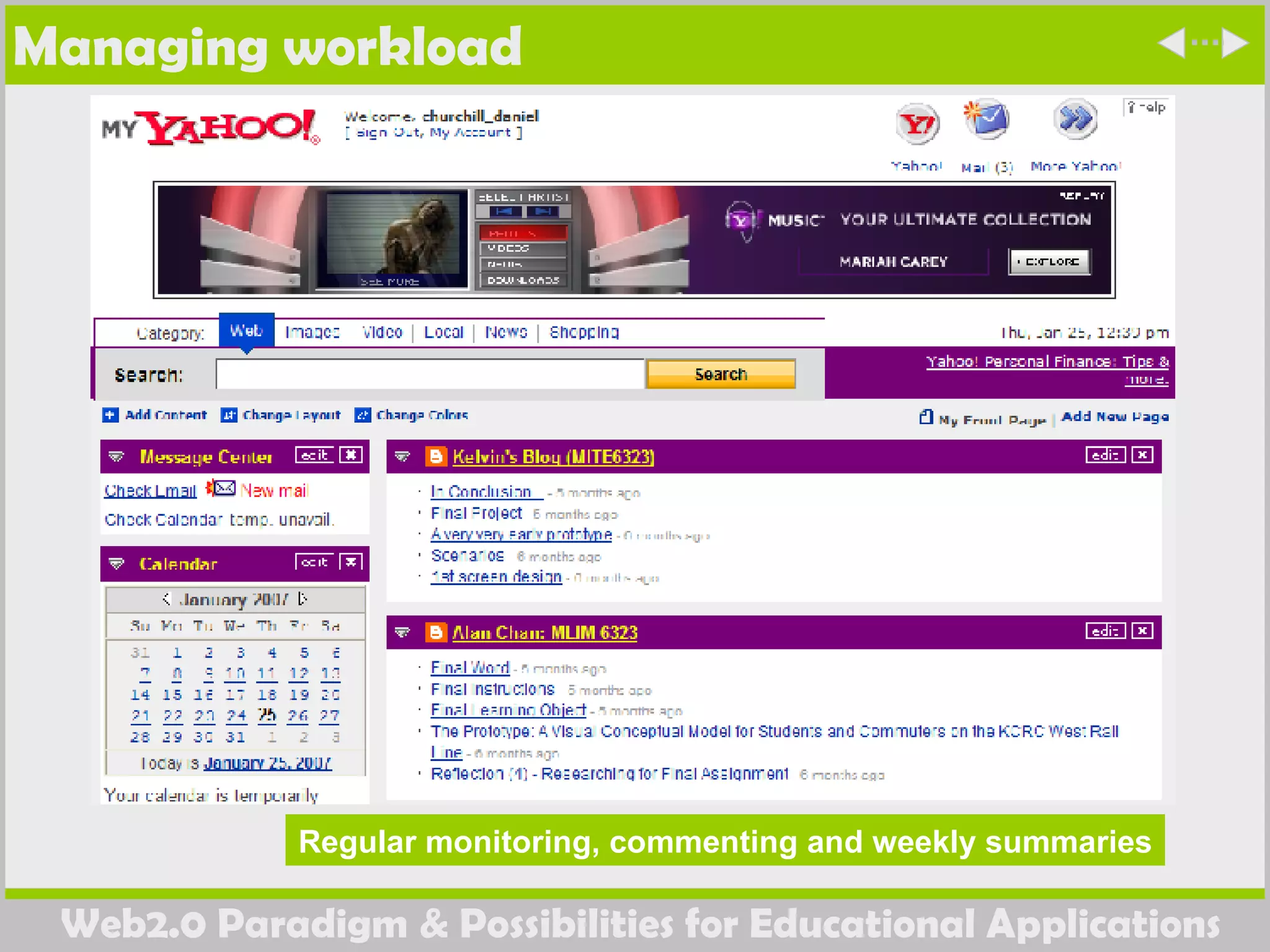 Managing workload Regular monitoring, commenting and weekly summaries 