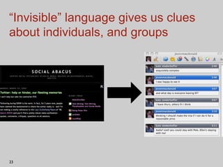 “ Invisible” language gives us clues about individuals, and groups 