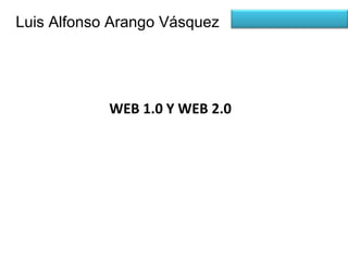   WEB 1.0 Y WEB 2.0 
