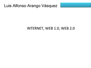 INTERNET, WEB 1.0, WEB 2.0 