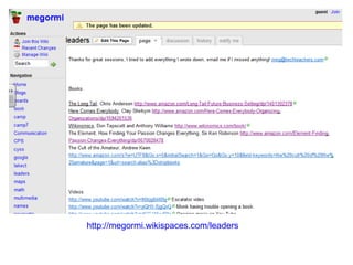 http://megormi.wikispaces.com/leaders   