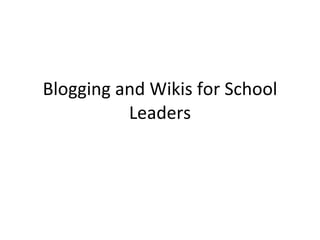 Blogging and Wikis for School Leaders 