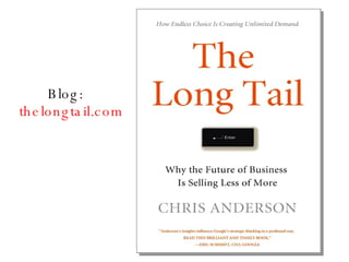 Blog:  thelongtail.com 