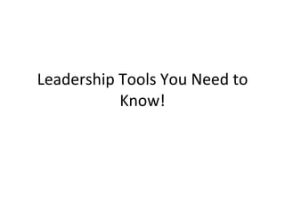 Leadership Tools You Need to Know! 