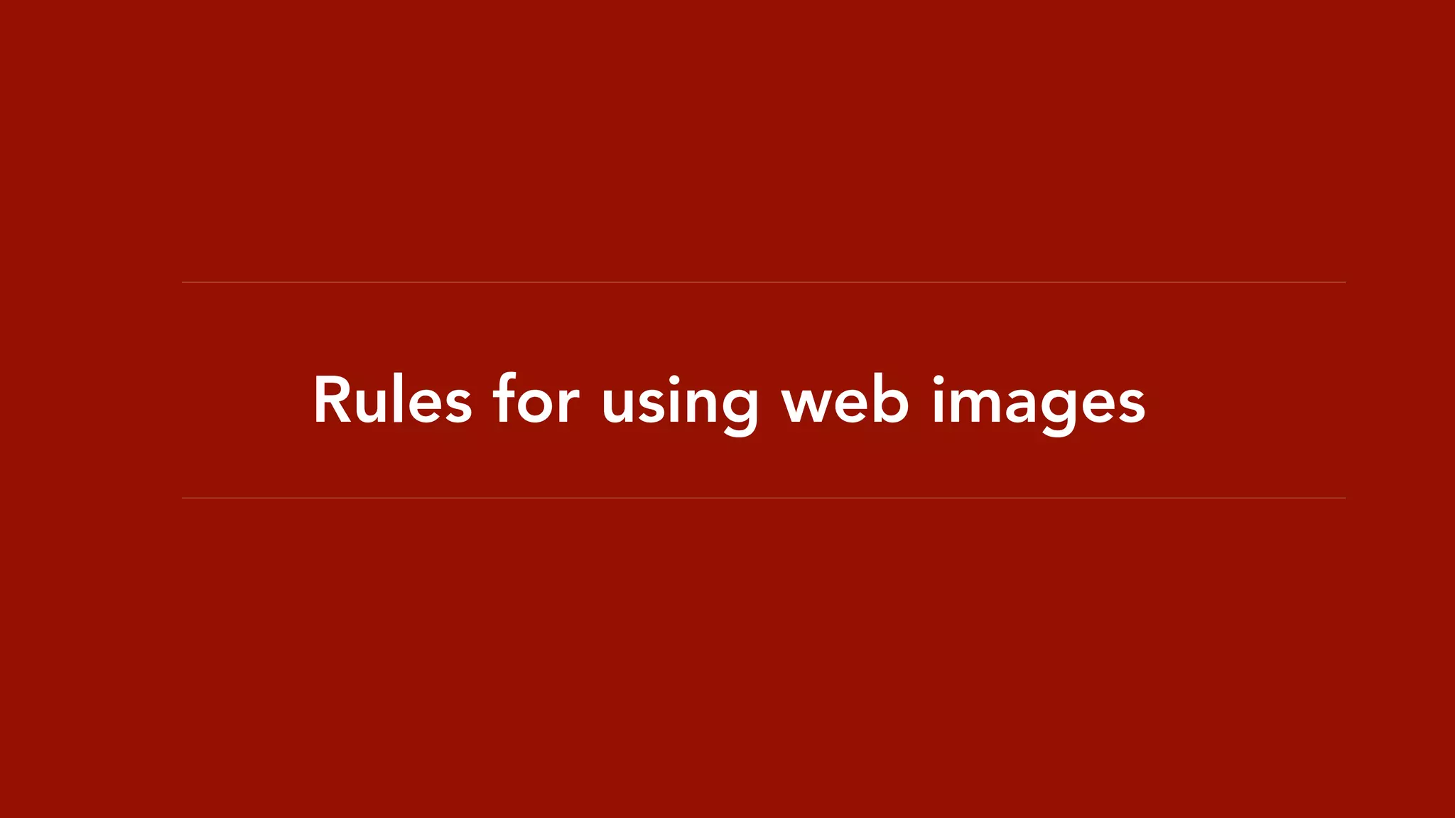 Rules for using web images 
 