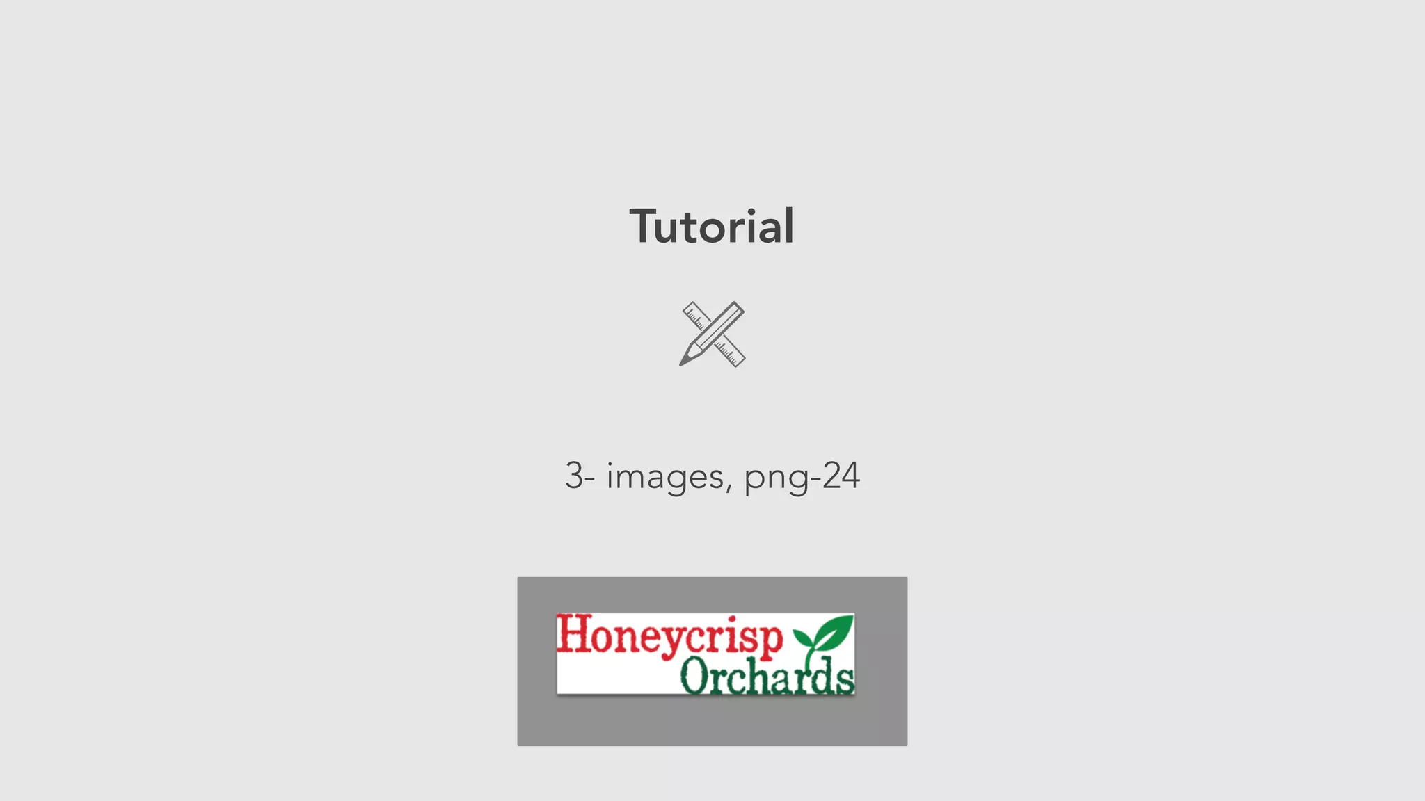 Tutorial 
! 
3- images, png-24 
 