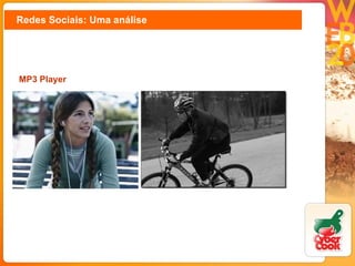 Redes Sociais: Uma análise MP3 Player 