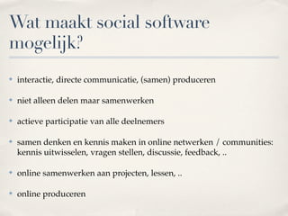 Social software / Web 2.0
een kleine keuze




    WIKI
 