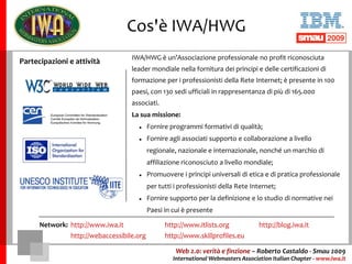Cos&apos;è IWA/HWG<br />IWA/HWG è un’Associazione professionale no profit riconosciuta leader mondiale nella fornitura dei...