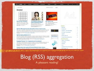 Blog (RSS) aggregation
      A pleasant reading!
 