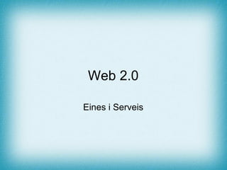Eines i Serveis Web 2.0 