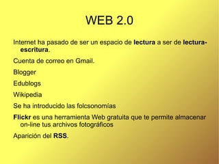 No es tanto una tecnología como una actitud para estar en la red.